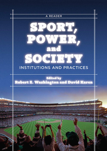 Sport, Power, and Society Institutions and Practices: A Reader