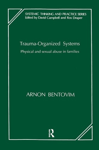Trauma-Organized Systems Physical and Sexual Abuse in Families