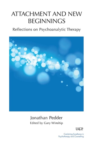 Attachment and New Beginnings Reflections on Psychoanalytic Therapy