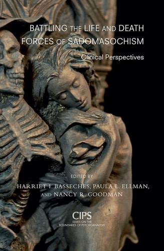 Battling the Life and Death Forces of Sadomasochism Clinical Perspectives