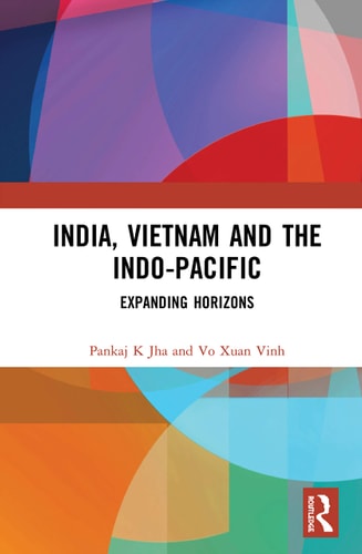 India, Vietnam and the Indo-Pacific Expanding Horizons