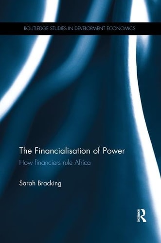 The Financialisation of Power How Financiers Rule Africa