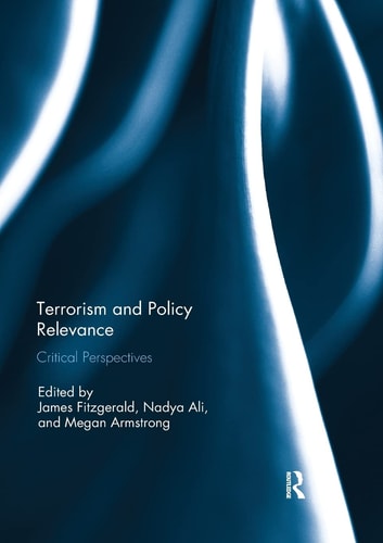 Terrorism and Policy Relevance Critical Perspectives