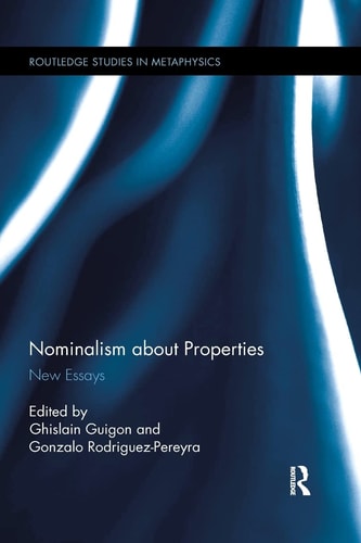Nominalism about Properties New Essays