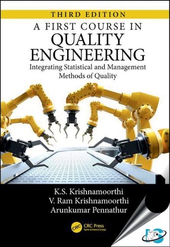 A First Course in Quality Engineering: Integrating Statistical and Management Methods of Quality, Third Edition