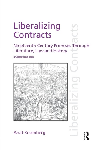 Liberalizing Contracts Nineteenth Century Promises Through Literature, Law and History