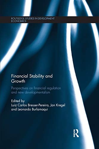 Financial Stability and Growth Perspectives on Financial Regulation and New Developmentalism