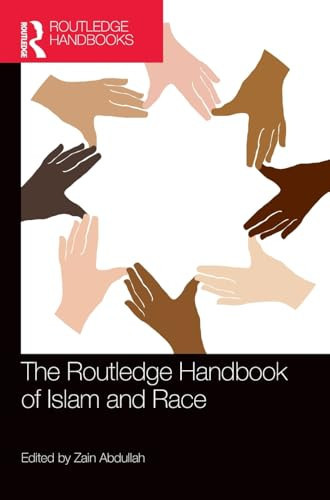 The Routledge Handbook of Islam and Race
