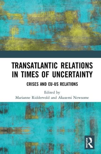 Transatlantic Relations in Times of Uncertainty Crises and EU-US Relations