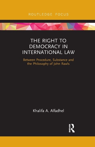 The Right to Democracy in International Law Between Procedure, Substance and the Philosophy of John Rawls