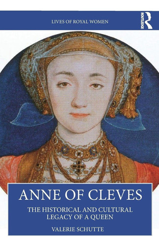 Anne of Cleves (Lives of Royal Women)