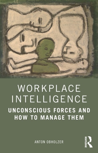 Workplace Intelligence Unconscious Forces and how to Manage Them
