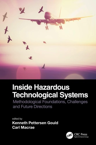 Inside Hazardous Technological Systems Methodological Foundations, Challenges and Future Directions