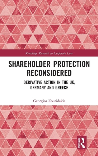 Shareholder Protection Reconsidered Derivative Action in the UK, Germany and Greece