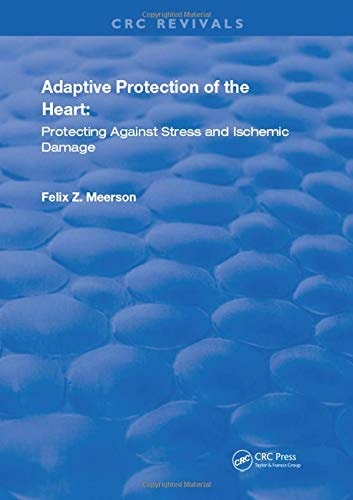 Adaptive Protection of the Heart Protecting Against Stress and Ischemic Damage