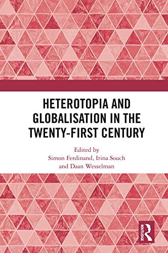 Heterotopia and Globalisation in the Twenty-first Century