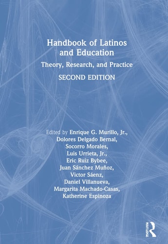 Handbook of Latinos and Education Theory, Research, and Practice