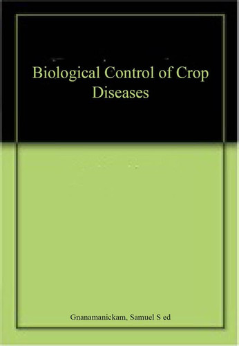 Biological Control of Crop Diseases