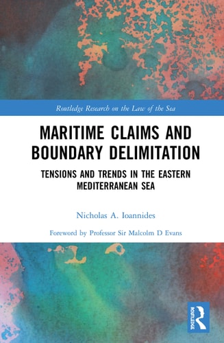 Maritime Claims and Boundary Delimitation Tensions and Trends in the Eastern Mediterranean Sea