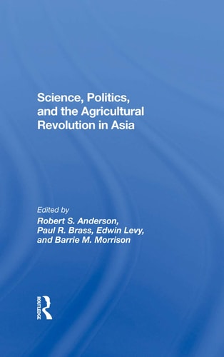 Science, Politics, and the Agricultural Revolution in Asia
