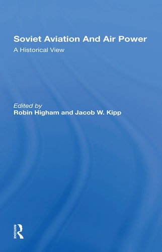 Soviet Aviation and Air Power A Historical View
