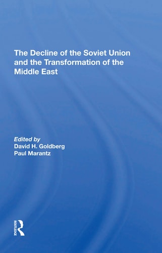 The Decline of the Soviet Union and the Transformation of the Middle East