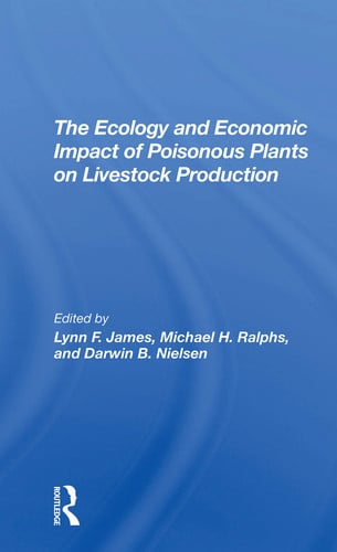 The Ecology and Economic Impact of Poisonous Plants on Livestock Production
