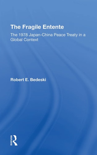 The Fragile Entente The 1978 Japanchina Peace Treaty in a Global Context