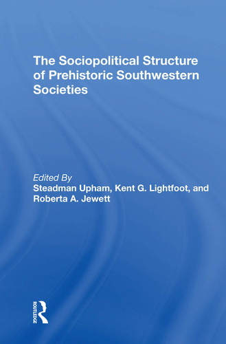 The Sociopolitical Structure of Prehistoric Southwestern Societies
