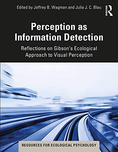 Perception as Information Detection Reflections on Gibson's Ecological Approach to Visual Perception
