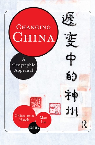 Changing China A Geographic Appraisal