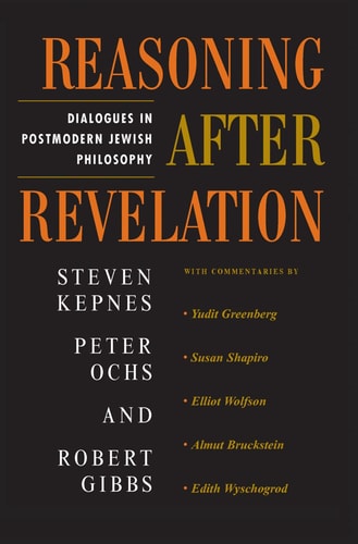 Reasoning After Revelation Dialogues in Postmodern Jewish Philosophy