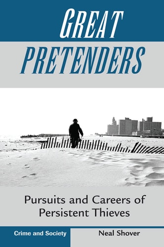Great Pretenders Pursuits And Careers Of Persistent Thieves