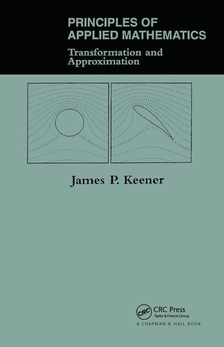 Principles Of Applied Mathematics Transformation And Approximation