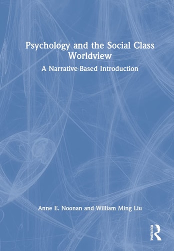 Psychology and Social Class Worldview A Narrative-based Introduction