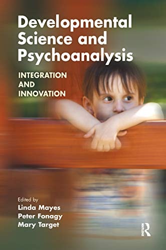 Developmental Science and Psychoanalysis Integration and Innovation