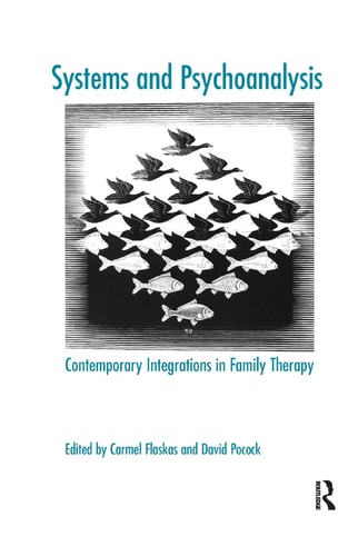 Systems and Psychoanalysis Contemporary Integrations in Family Therapy