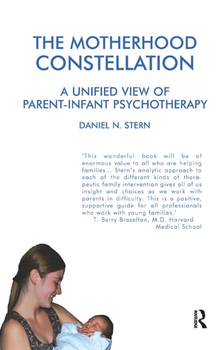 The Motherhood Constellation A Unified View of Parent-Infant Psychotherapy