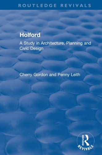 Holford A Study in Architecture, Planning and Civic Design