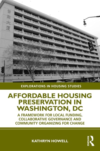 Affordable Housing Preservation in Washington, DC A Framework for Local Funding, Collaborative Governance and Community Organizing for Change
