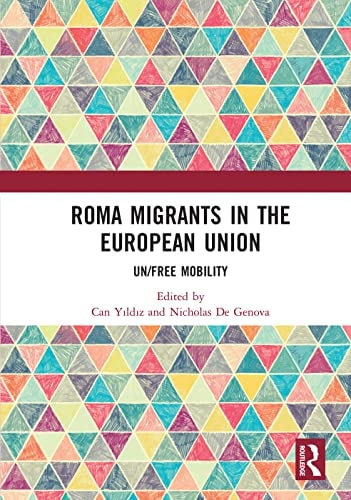 Roma Migrants in the European Union Un/free Mobility
