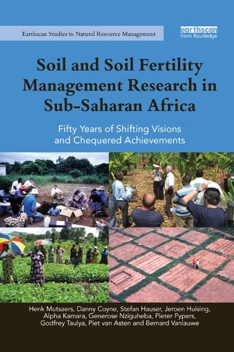 Soil and Soil Fertility Management Research in Sub-Saharan Africa Fifty Years of Shifting Visions and Chequered Achievements