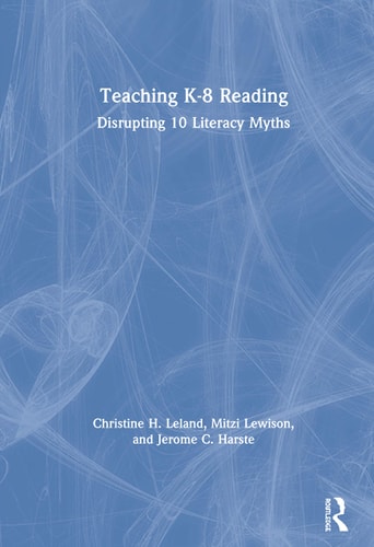 Teaching K-8 Reading Disrupting 10 Literacy Myths