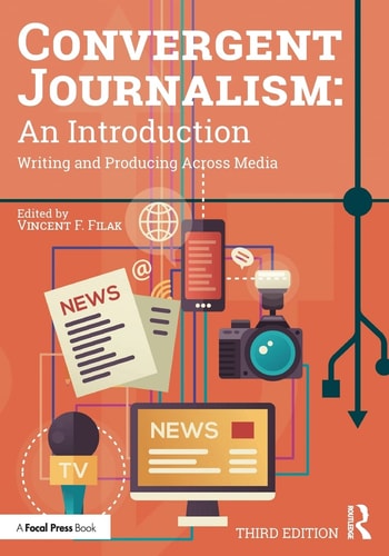 Convergent Journalism: an Introduction Writing and Producing Across Media