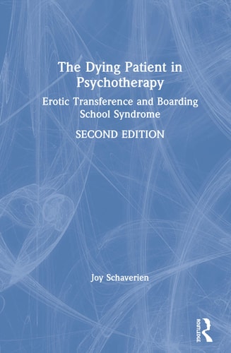 The Dying Patient in Psychotherapy Erotic Transference and Boarding School Syndrome