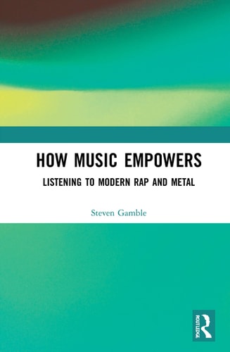 How Music Empowers Listening to Modern Rap and Metal