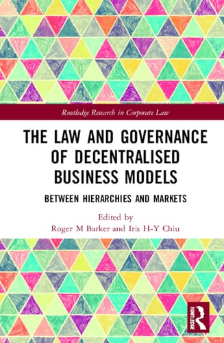 The Law and Governance of Decentralised Business Models Between Hierarchies and Markets