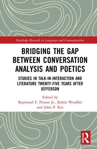 Bridging the Gap Between Conversation Analysis and Poetics Studies in Talk-In-Interaction and Literature Twenty-Five Years After Jefferson