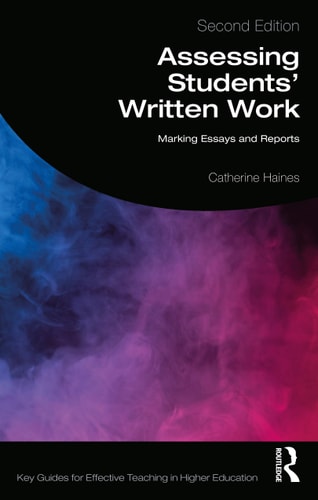 Assessing Students' Written Work Marking Essays and Reports