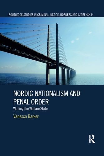 Nordic Nationalism and Penal Order Walling the Welfare State